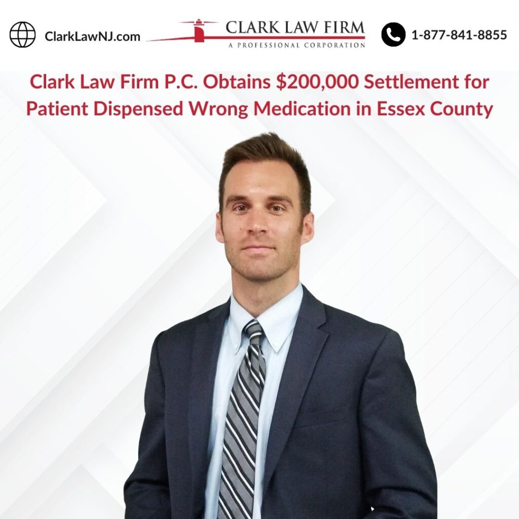 Newark NJ Injury Lawyer Mark W. Morris at Clark Law Firm Obtains $200,000 Settlement for Wrong Dispensed Medication